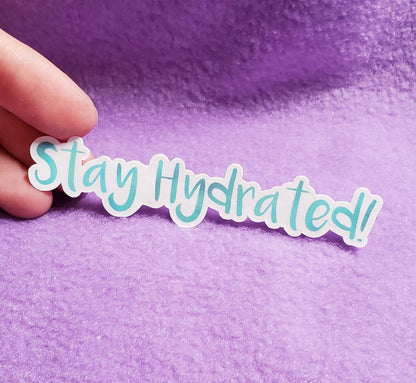 Stay Hydrated Sticker-laptop sticker-drink h20 sticker-drink more water-stay hydrated waterproof stickers-weatherproof-dishwasher safe