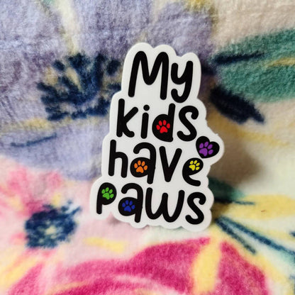 My kids have paws waterproof sticker-laptop sticker-waterproof sticker-weatherproof sticker-fur babies-kids have paws